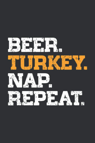 Beer Turkey Nap Repeat (Recipe Cookbook Journal): Gifts For Turkey Hunters, Leather Recipe Journal