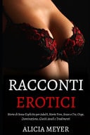 Racconti Erotici Storie Di Sesso Esplicito per Adulti, Storie Vere, Sesso a Tre, Dominazione, Giochi Anali e Tradimenti