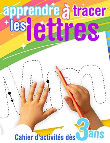 Apprendre à tracer les lettres - Cahier d'activités dès 3 ans: Tracer et colorier les lettres de l'alphabet majuscules et minuscules. Premières bases de l'écriture. (French Edition)