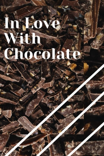 i love chocolate notebook: white lined paper notebook lovely cover sweet gift for chocoholic
