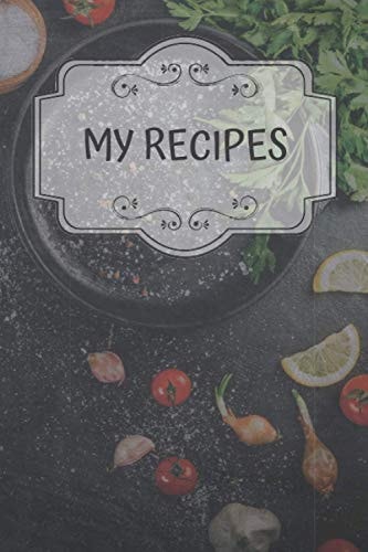 Recipes book: A cookbook for your recipes for dishes and desserts; A blank template to fill in with your meal ideas; Empty recipe journal (vol.1)