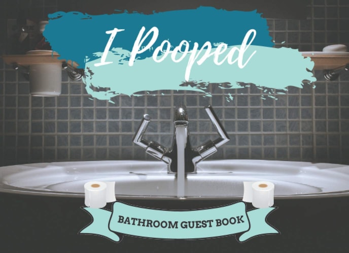 I Pooped: Bathroom Guest Book, Housewarming Gifts for New Home, White Elephant Party Gifts - (8.25" x 6" & 120 Pages Interiors)