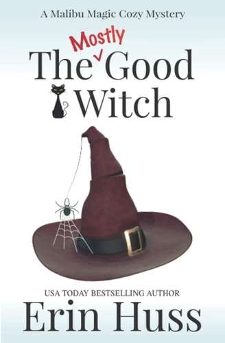 The Mostly Good Witch (A Malibu Magic Cozy Mystery)
