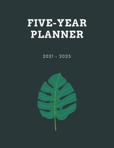 Five Year Planner 2021-2025: Monthly Log Book | 60 Months Calendar | Five Year Organiser, Journal, Planner | Size: 8" X 11” | Tropical Monstera Planner