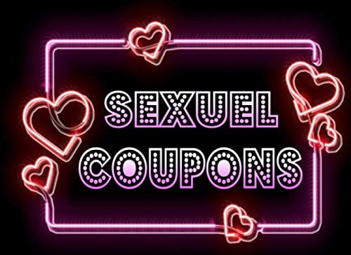 Sexuel Coupons: Coquin et jeux Sexuel pour Couple - Pimenter son couple et sa libido - Cadeau idéal pour Anniversaire, Noël et Valentines! (French Edition)