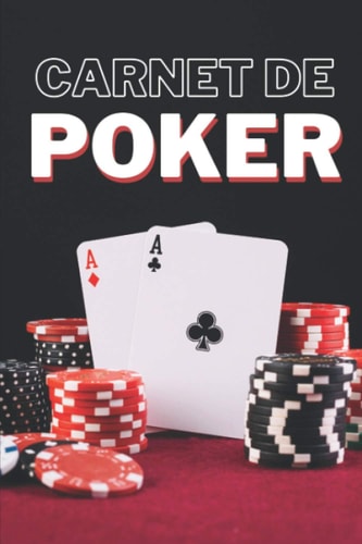 Carnet de Poker: Carnet à remplir pour joueurs de Poker - Carnet de jeux - Idée de cadeau pour joueurs de poker - Format 15,24 x 22.86 cm (French Edition)