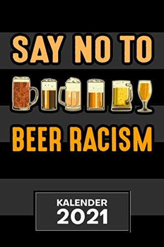 KALENDER 2021 A5: für Trinker - Bier Rassismus Terminplaner mit DATUM - Bier Organizer für Termine - Wochenplaner von Januar bis Dezember - 1 Woche auf 2 Seiten mit Kalenderwoche (German Edition)