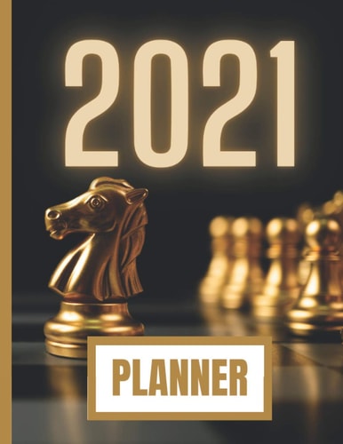 Planner 2021: Chess | Agenda | Large Size A4 | 8.5x11 inches / 21.59cm x 27.94cm | Daily Notes | Half-Yearly Calendar 2021 and 2022 | Annual Planning | Information | Contact Information