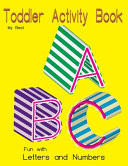 My Best Toddler Activity Book - Fun with Letters and Numbers Early Learning Practice Big Activity Workbook for Kids