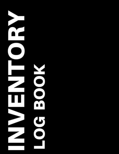Inventory Log Book: Inventory Tracker. Simple Inventory Log Book For Business or Personal, Help You on Stock Management