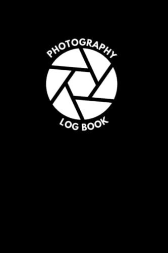 Photography Log Book: Keep Track Of Specific Information For Each Shot Or For Particular Shots | Camera Log Sheets