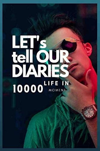 Let's tell our diaries: life in 10000 moment