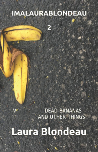 Imalaura 2 Dead Bananas and Other Things
