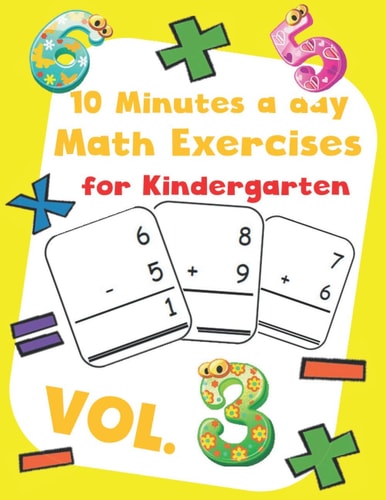 10 Minutes a Day Math Excercise for Kindergarten Vol.3 30 Days of Math Timed Tests with Addition and Subtraction in a Few Minutes a Day, Ages 5-8(Grade K-2), Math Drills with Placing Value, Digit 1-9 with Reproducible Practices.