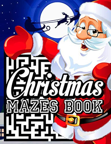 Christmas Mazes Book Problem-Solving Fun and Challenging Activity Workbook for Kids Ages 10 -12 - 5 Difficulty Levels - Christmas Maze Games Book.