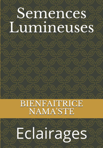 Semences Lumineuses: Eclairages (French Edition)