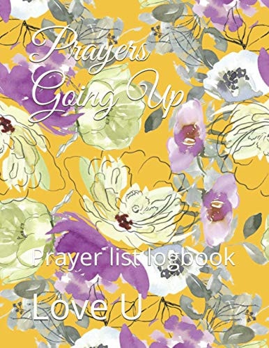 Prayers Going Up: Prayer list logbook
