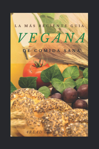 La más reciente guia Vegana de comida sana