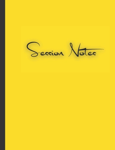 Session Notes: To Record Client Appointments / Note taking logbook for mental health workers / Progress and Plans for Therapists, Psychotherapists and ... client sessions / High-quality Matte Cover