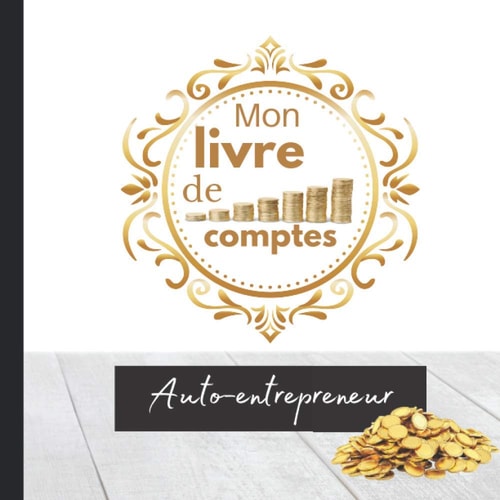 MON LIVRE DE COMPTES: Livre de RECETTES-DEPENSES |registre| AUTO-ENTREPRENEUR| micro-entreprise| associations| professions libérales| conforme aux ... GRAND FORMAT| 200 pages (French Edition)