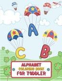 Alphabet Coloring Book for Toddlers Alphabet Coloring Book for Toddlers 1-5 Activity Book - Colors and Shapes Toddler Coloring Book with The Learning Bugs - for Kindergarten & Preschool Prep Success
