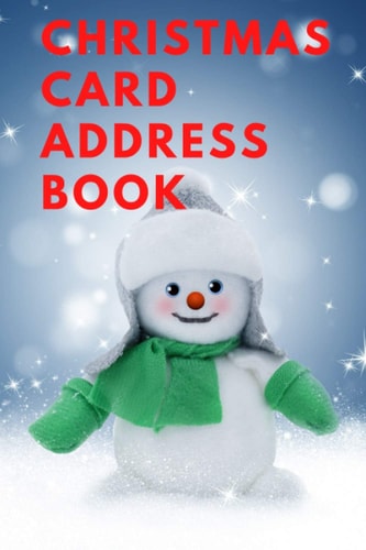 Christmas Card Address Book: Trendy Snowman Christmas Card Address Book, Holiday Season Mailing List Organizer, Sent Greetings Notebook Tracker