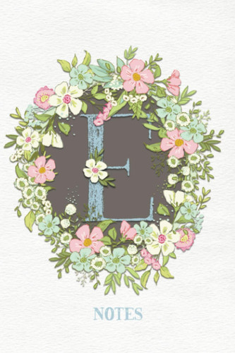 E Notes: Spring Floral Notebook Monogram Initial E Blank Lined Journal| Assorted Flowers| Gift for Women, Girls, School | Decorated Interior