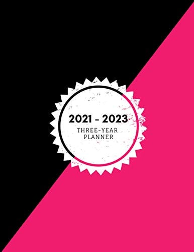 Three-Year Planner 2021-2023: 3 Year Monthly Planner | 36 Months Calendar | Three Year Goals Planner, Journal, Organiser 2021-2023 | Size: 8" X 11” | Pink And Black Cover