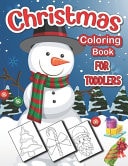Christmas Coloring Book For Toddlers Fun Children's Christmas Gift for Toddlers & Kids - 50 Pages to Color with Santa Claus, Reindeer, Snowmen & More!
