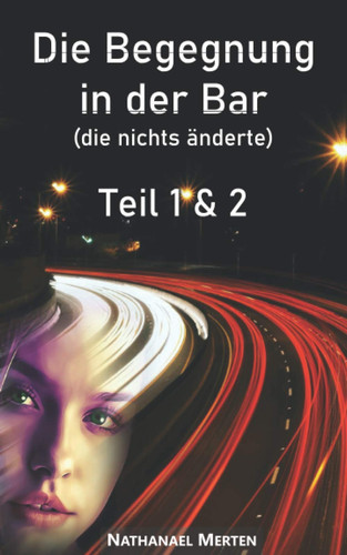 Die Begegnung in der Bar (die nichts änderte) - Teil 1 & 2 (German Edition)
