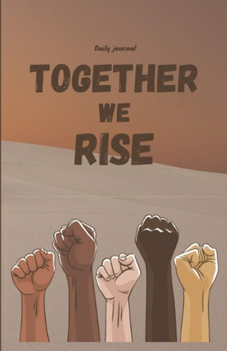 TOGETHER WE RISE: Carnet de notes quotidien/Journal | 100 PAGES | 13,97 cm x 21,59 cm lignées | Couverture illustration Force et Solidarité. (Black Power) (French Edition)