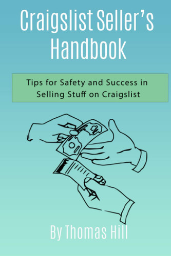 Craigslist Seller’s Handbook: Tips for Safety and Success in Selling Stuff on Craigslist