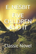 Five Children and It Classic Novel