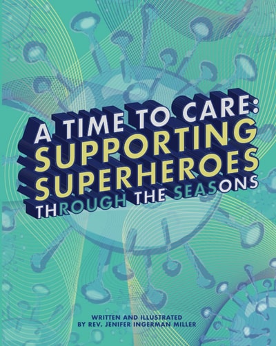 A Time to Care: Supporting Superheroes Through the Seasons