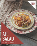 Ah! 365 Salad Recipes Salad Cookbook - Where Passion for Cooking Begins