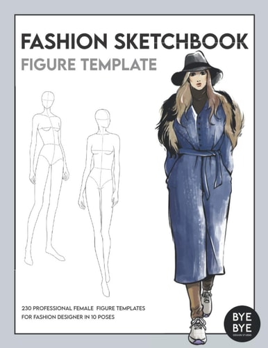 Female Fashion Sketchbook Figure Template This Professional Fashion Illustration Sketchbook Contains 230 Female Fashion Figure Templates. All Fashion Croquis Templates are Used by Our Design Studio in Paris and are Now Available in this Book
