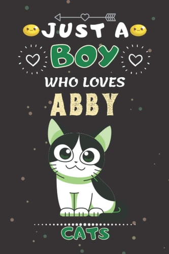 Just a boy who loves Abby Cats: Abby Cats Wide Ruled Sketching Funny Notebook Gift For Cats Lover Kids, Boys.| School, College Students Gift| Also ... Halloween Gifts | 6 x 9 inches ,100 pages.