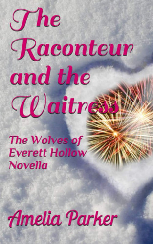 The Raconteur and the Waitress: The Wolves of Everett Hollow Novella (Book 2.5)
