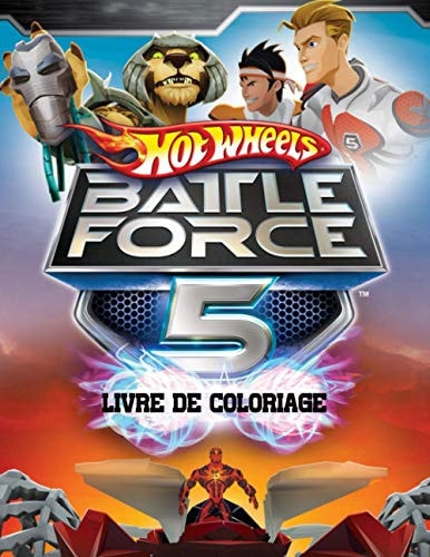 Hot Wheels Battle Force 5 Livre de coloriage: Livre de coloriage pour les enfants et les adultes (French Edition)