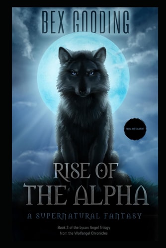 Rise of the Alpha: Book 3 of the Lycan Angel Trilogy