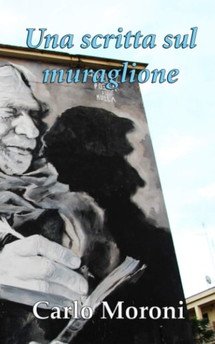 Una scritta sul muraglione (Italian Edition)
