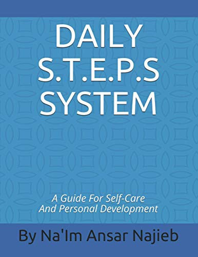 DAILY S.T.E.P.S SYSTEM: A Guide For Self-Care and Personal Development