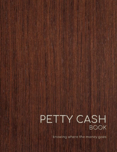 Petty Cash Book knowing where the money goes: The best way to remind yourself on the petty cash you spend