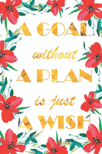 A Goal without a Plan is Just a Wish: Diet Plannner and Fitness Journal | Meal Planner or Diet Journal | Weight Loss Journal | Food Diary for Weight Watchers | Gym Workout Planner
