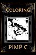 Coloring Pimp C An Adventure and Fantastic 2021 Coloring Book