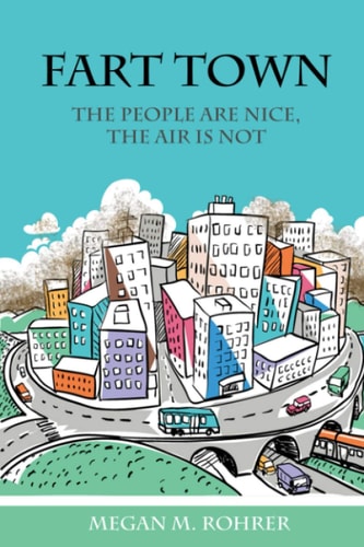 Fart Town The People are Nice, But the Air is Bad