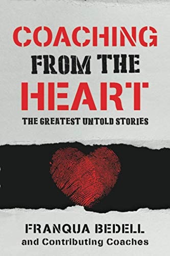 Coaching from the Heart The Untold Stories