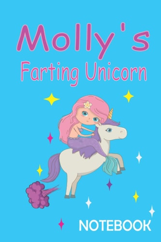 Molly's Farting Unicorn Notebook: Funny & Unique Personalised Journal for girl and teens