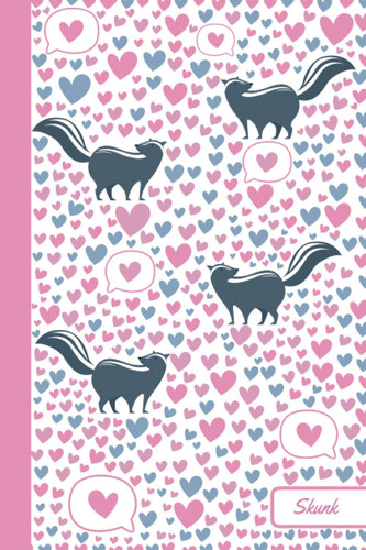 Skunk: Notebook | Cute, Funny Diary | (Skunk Lovers) Journal | 6x9 | 110 Pages | Blank Lined Journal For Gift