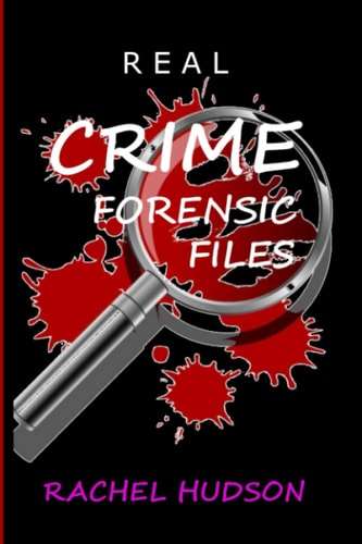 Real Crime Forensic Files Real Life Cases of Crime & Murder